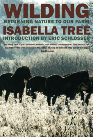 Kniha Wilding: Returning Nature to Our Farm Isabella Tree