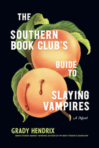 Könyv Southern Book Club's Guide to Slaying Vampires Grady Hendrix
