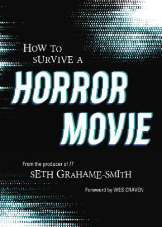 Carte How to Survive A Horror Movie Seth Grahame-Smith