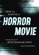 Könyv How to Survive A Horror Movie Seth Grahame-Smith