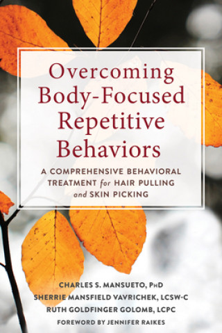 Kniha Overcoming Body-Focused Repetitive Behaviors Charles S. Mansueto