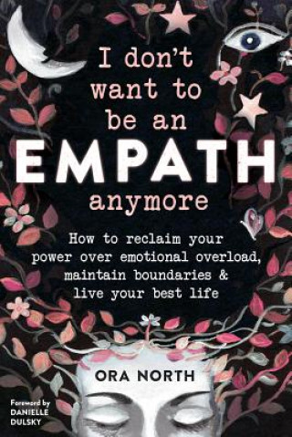 Kniha I Don't Want to Be an Empath Anymore Ora North