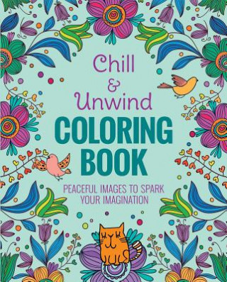Buch Chill & Unwind Coloring Book Editors of Thunder Bay Press