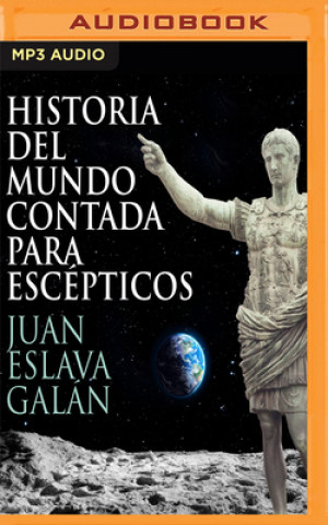 Digital HISTORIA DEL MUNDO CONTADA PARA ESCPTICO Juan Eslava Galan