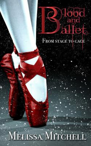 Libro Blood and Ballet Melissa Nicole Mitchell