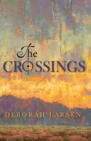Knjiga The Crossings Deborah Larsen