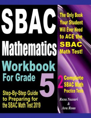 Kniha Sbac Mathematics Workbook for Grade 5: Step-By-Step Guide to Preparing for the Sbac Math Test 2019 Reza Nazari