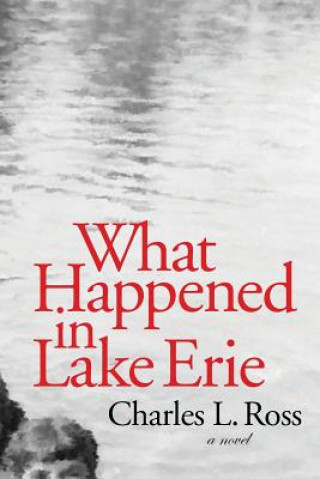 Книга What Happened in Lake Erie Charles L Ross