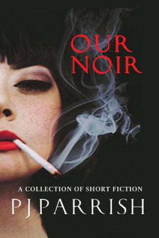 Kniha Our Noir Pj Parrish