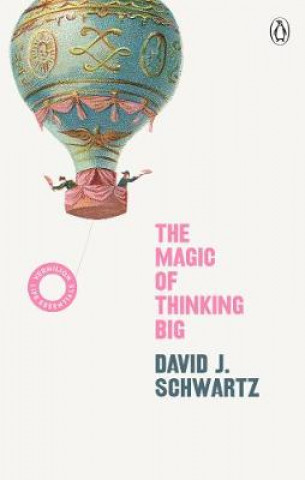 Carte Magic of Thinking Big David J Schwartz