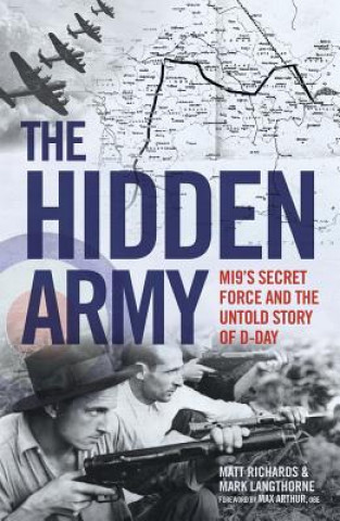 Kniha Hidden Army - MI9's Secret Force and the Untold Story of D-Day Matt Richards