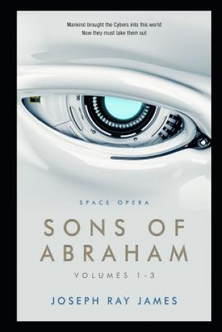 Knjiga Sons of Abraham 1-3: A Space Opera Series Joseph Ray James