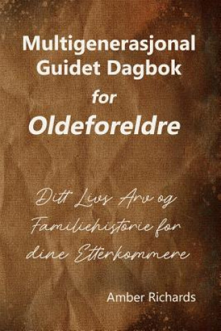 Kniha Multigenerasjonal Guidet Dagbok for Oldeforeldre Amber Richards