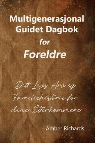 Kniha Multigenerasjonal Guidet Dagbok for Foreldre Amber Richards