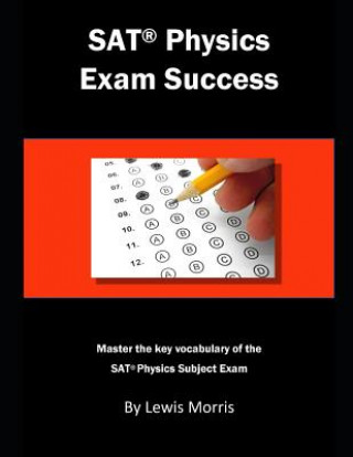 Carte SAT Physics Exam Success: Master the Key Vocabulary of the SAT Physics Exam Lewis Morris