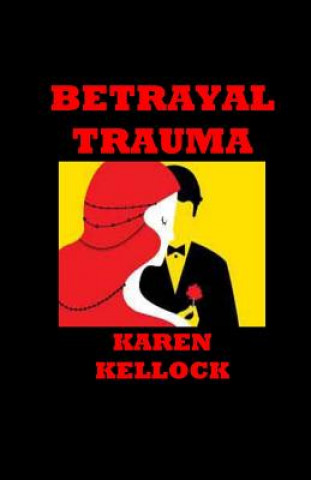 Kniha Betrayal Trauma Karen Kellock