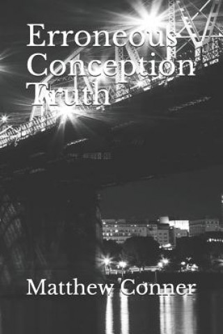 Knjiga Erroneous Conception Truth Matthew Conner