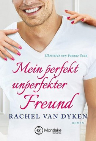 Carte Mein perfekt unperfekter Freund Rachel Van Dyken