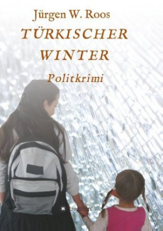 Knjiga Türkischer Winter Jürgen W. Roos