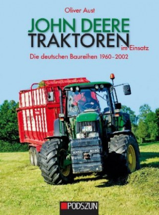 Książka John Deere Traktoren im Einsatz Oliver Aust