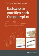 Kniha Basiswissen Anreißen nach Computerplan Andreas Aull
