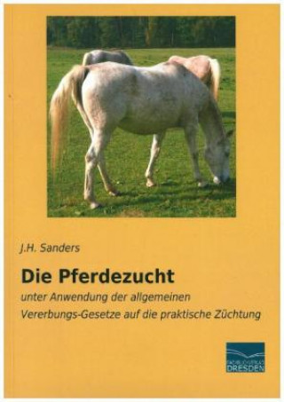Kniha Die Pferdezucht J. H. Sanders