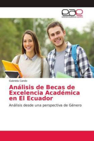 Knjiga Análisis de Becas de Excelencia Académica en El Ecuador Gabriela Cando