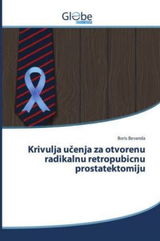 Carte Krivulja ucenja za otvorenu radikalnu retropubicnu prostatektomiju Boris Bevanda