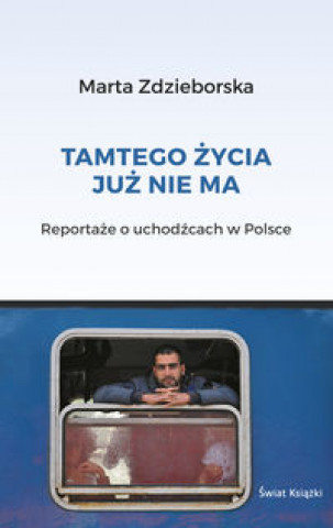 Carte Tamtego życia już nie ma Zdzieborska Marta