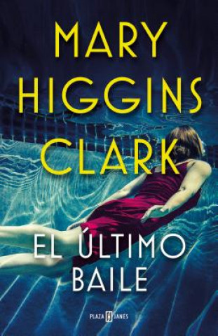 Könyv EL ULTIMO BAILE MARY HIGGINS CLARK