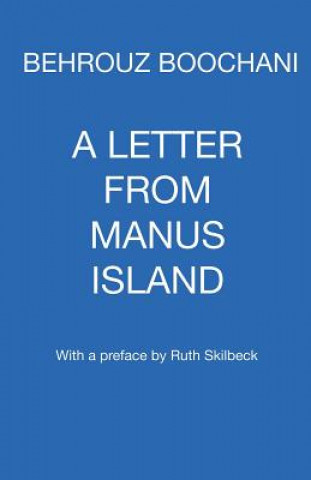 Könyv Letter From Manus Island Behrouz Boochani