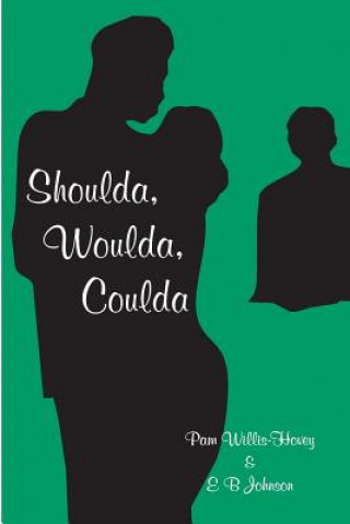 Knjiga Shoulda, Woulda, Coulda Pam Willis-Hovey