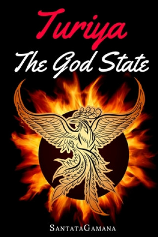 Könyv Turiya - The God State Santatagamana
