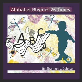 Kniha Alphabet Rhymes 26 Times Jeffrey Wayne Johnson