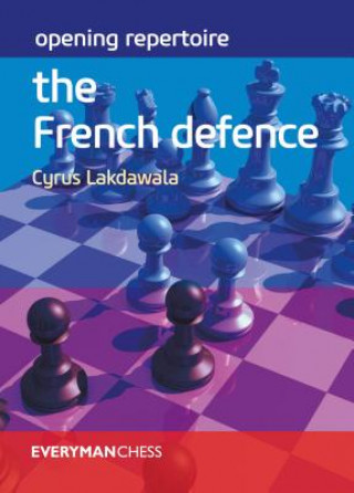 Könyv Opening Repertoire: The French Defence Cyrus Lakdawala