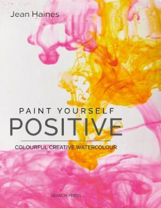 Könyv Paint Yourself Positive (Hbk) Jean Haines