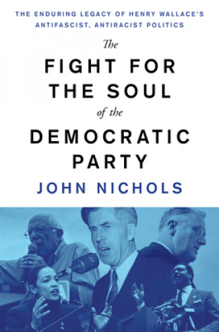 Książka Fight for the Soul of the Democratic Party John Nichols