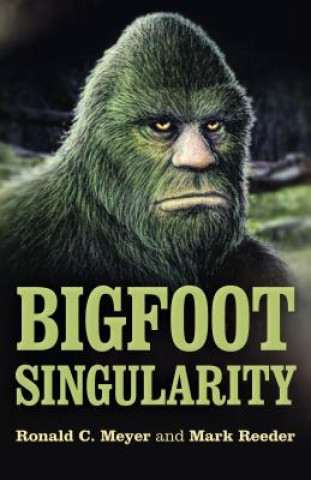 Könyv Bigfoot Singularity Mark Reeder