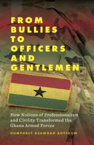 Kniha From Bullies to Officers and Gentlemen Humphrey Asamoah Agyekum