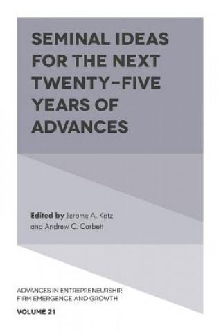 Kniha Seminal Ideas for the Next Twenty-Five Years of Advances Jerome A. Katz