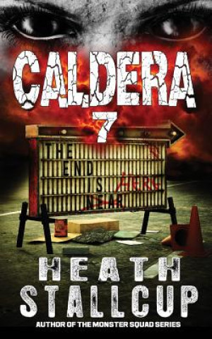 Buch Caldera 7: The End Is Here Heath Stallcup