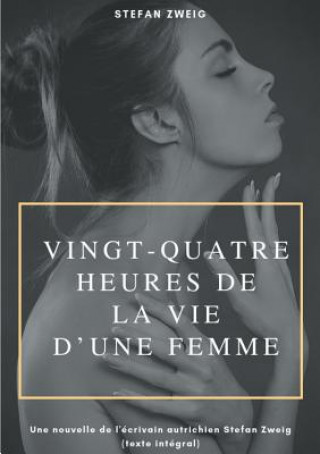 Kniha Vingt-quatre heures de la vie d'une femme Stefan Zweig