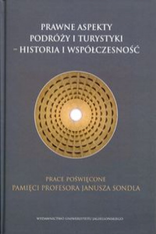 Buch Prawne aspekty podróży i turystyki - Historia i współczesność 