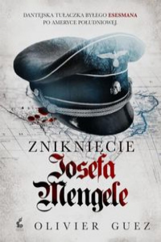 Kniha Znikniecie Josefa Mengele Olivier Guez