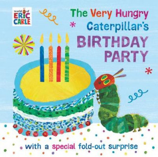 Könyv Very Hungry Caterpillar's Birthday Party Eric Carle