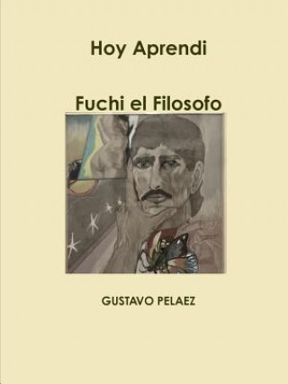 Knjiga Hoy Aprendi...Fuchi el Filosofo Gustavo Pelaez