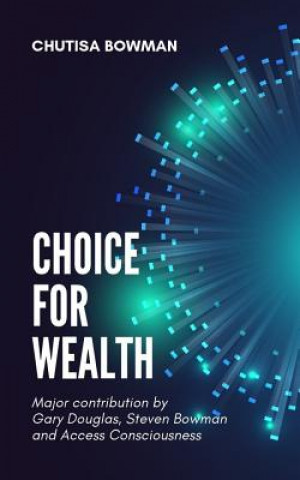 Buch Choice For Wealth Chutisa Bowman