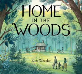 Книга Home in the Woods Eliza Wheeler