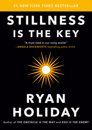 Knjiga Stillness Is the Key Ryan Holiday