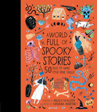 Kniha A World Full of Spooky Stories: 50 Tales to Make Your Spine Tingle Angela Mcallister